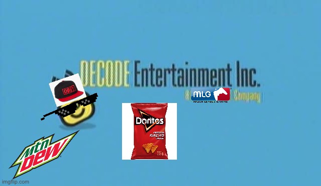 Another DECODE Entertainment Inc. (2007-2011) | image tagged in another decode entertainment inc 2007-2011 | made w/ Imgflip meme maker