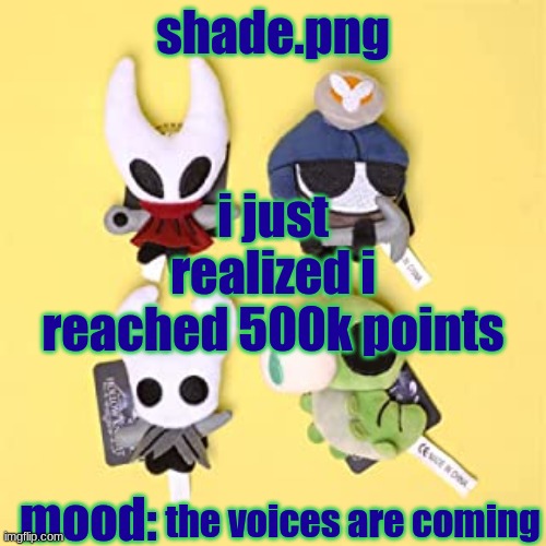 also, gm | i just realized i reached 500k points; the voices are coming | image tagged in hole low night | made w/ Imgflip meme maker