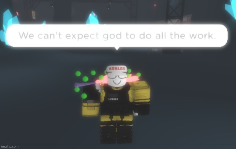 yes | image tagged in roblox,memes,funny,blursed,cursed,blessed | made w/ Imgflip meme maker