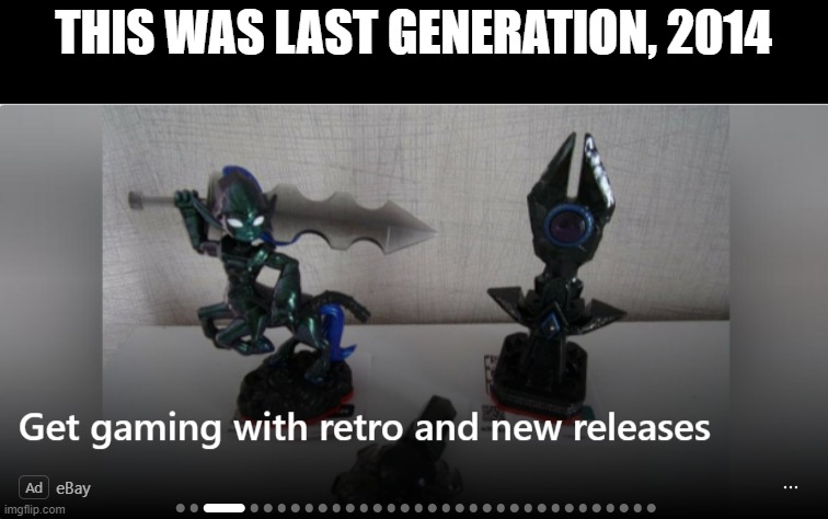 Is 2014, 8 years ago, now considered retro? Is the Switch, PS4 and Xbone 1 retro? | THIS WAS LAST GENERATION, 2014 | image tagged in retro,gaming | made w/ Imgflip meme maker