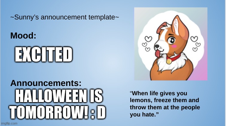 Yay! | EXCITED; HALLOWEEN IS TOMORROW! : D | image tagged in furry,the furry fandom,halloween is coming,hurray | made w/ Imgflip meme maker