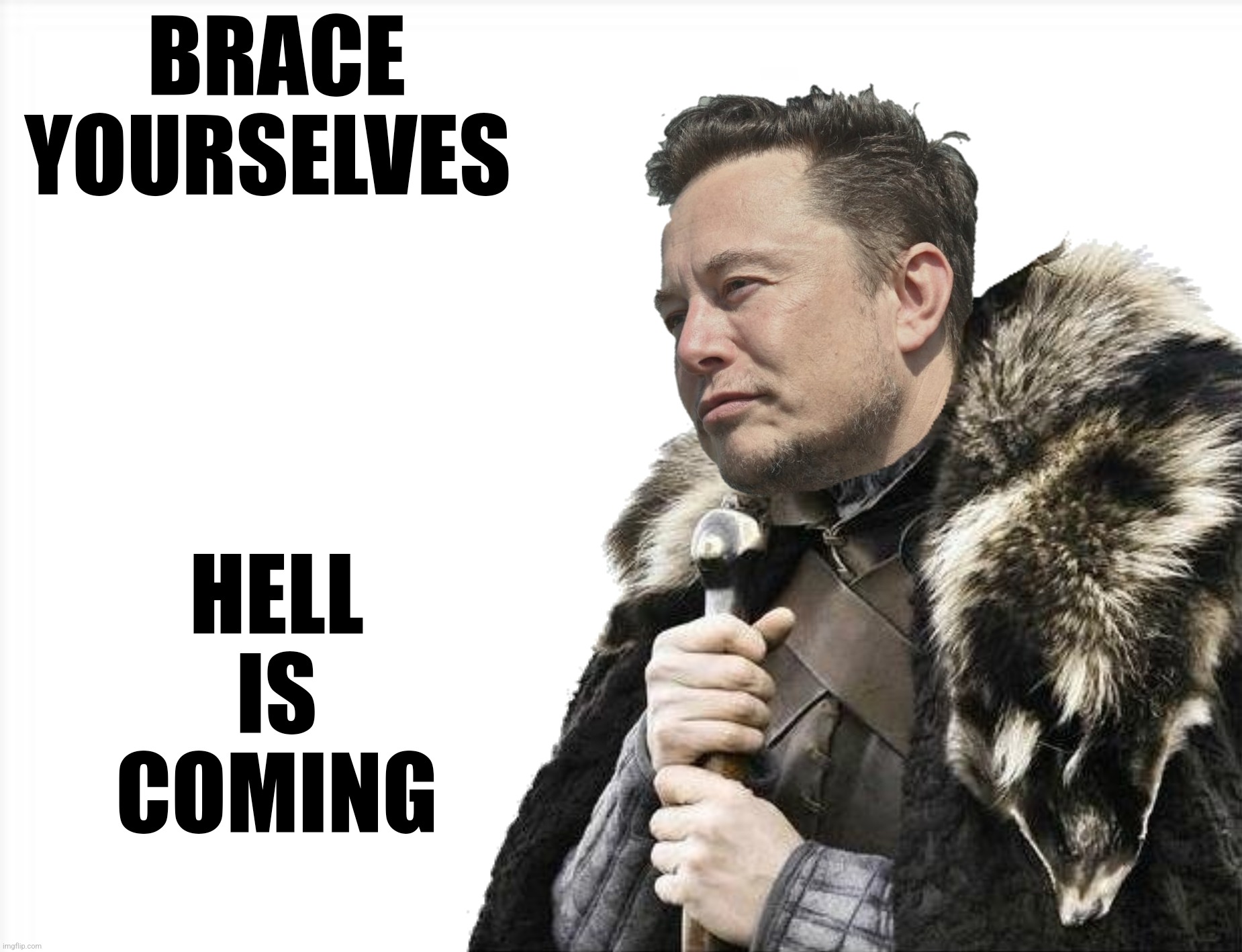 BRACE YOURSELVES HELL IS COMING | made w/ Imgflip meme maker