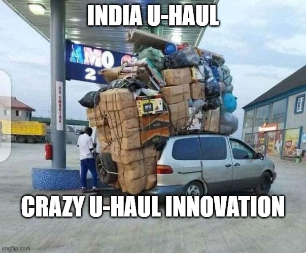 Meanwhile in India | INDIA U-HAUL; CRAZY U-HAUL INNOVATION | image tagged in meanwhile in india | made w/ Imgflip meme maker