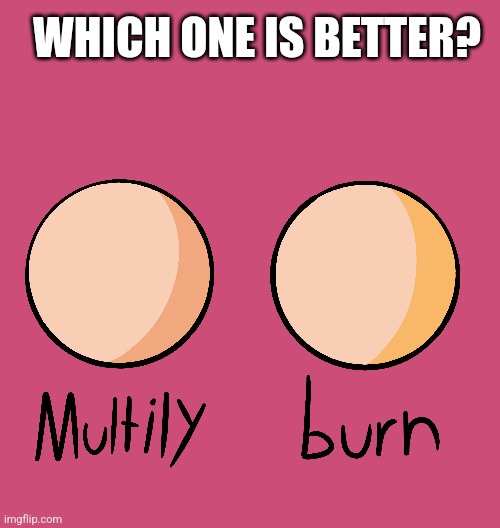 WHICH ONE IS BETTER? | made w/ Imgflip meme maker