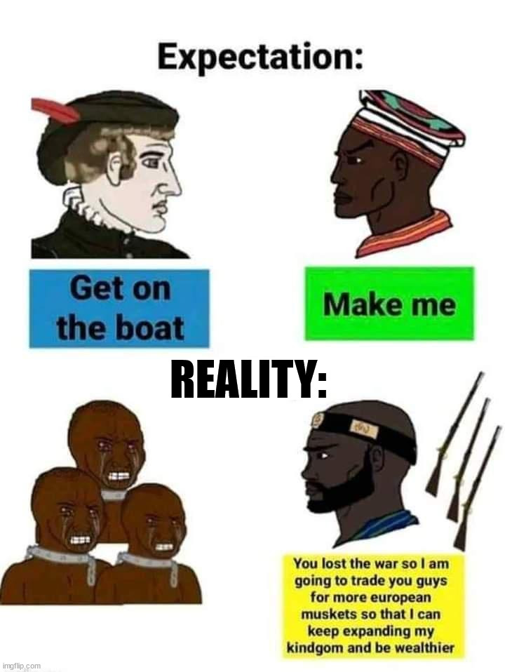 REALITY: | image tagged in reality,truth,slavery | made w/ Imgflip meme maker