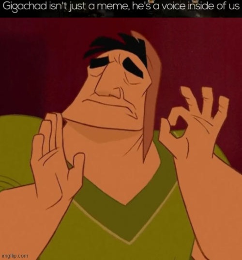 Yes | image tagged in when x just right,giga chad | made w/ Imgflip meme maker