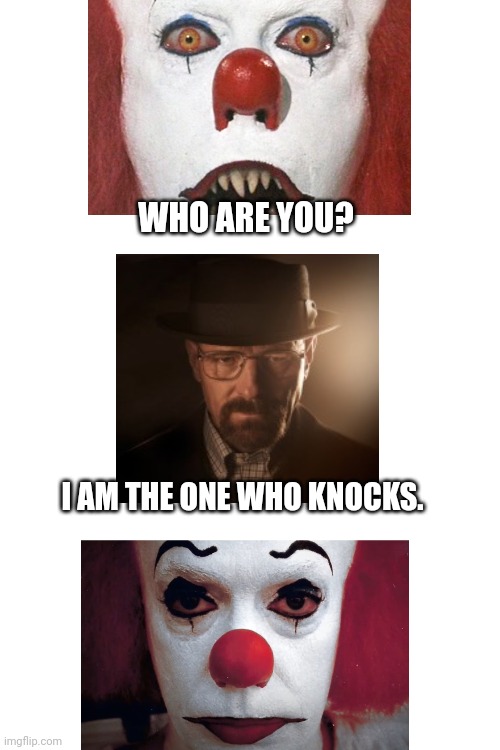 My name is Walter white yo | WHO ARE YOU? I AM THE ONE WHO KNOCKS. | image tagged in blank white template,walter white | made w/ Imgflip meme maker