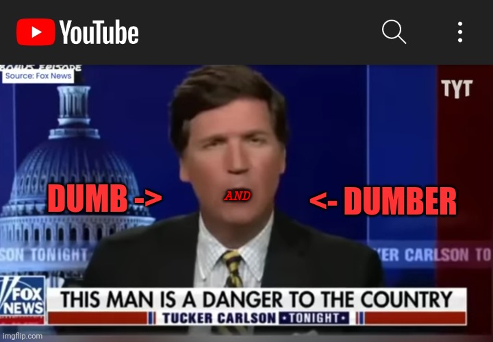 Number Two | <- DUMBER; DUMB ->; AND | image tagged in memes,number two,tucker carlson,klucker karlson klucks,lock him up,propaganda pusher | made w/ Imgflip meme maker
