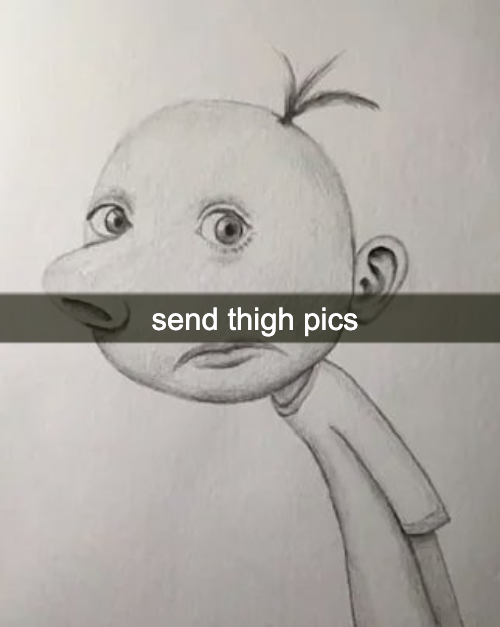 Send Thigh Pics Blank Meme Template