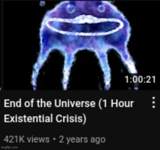 1 hour existential crisis | image tagged in 1 hour existential crisis | made w/ Imgflip meme maker