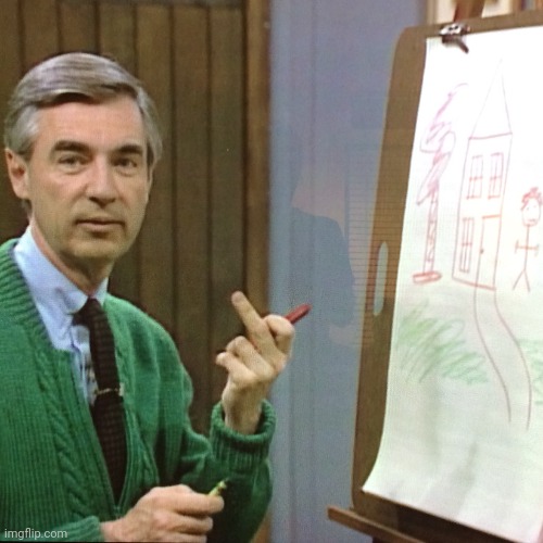 Mister Rogers' Finger | image tagged in mister rogers' finger | made w/ Imgflip meme maker