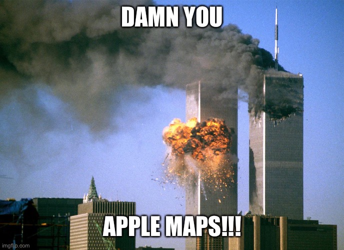Now here’s a plot twist | DAMN YOU; APPLE MAPS!!! | image tagged in dark humor | made w/ Imgflip meme maker