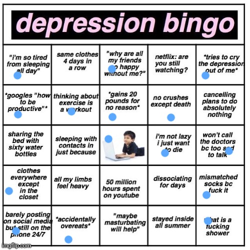 Depression bingo | image tagged in depression bingo | made w/ Imgflip meme maker