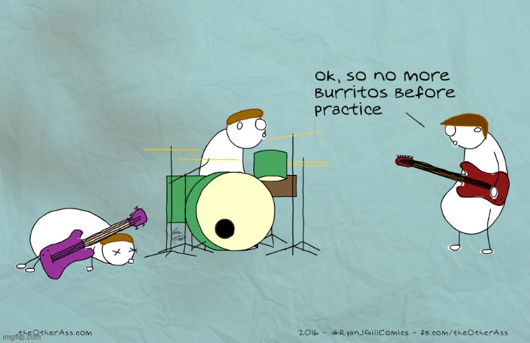 image tagged in memes,comics,band,burrito,before,practice | made w/ Imgflip meme maker