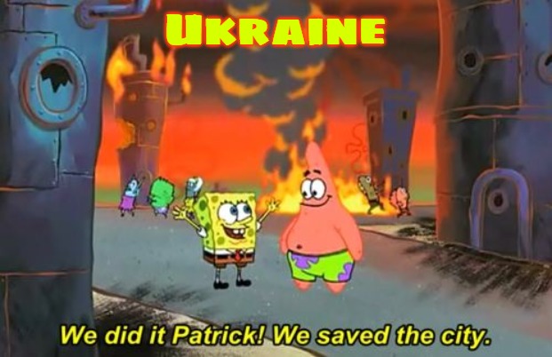 Spongebob we saved the city | Ukraine | image tagged in spongebob we saved the city,ukraine,slavic,kyiv,russia | made w/ Imgflip meme maker