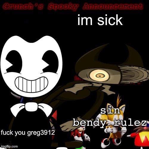 bendby | im sick | image tagged in bendby | made w/ Imgflip meme maker