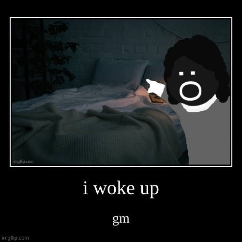 image tagged in demotivationals | made w/ Imgflip demotivational maker