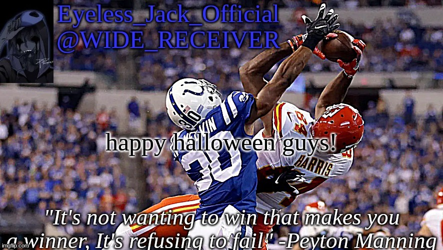 Eyeless_Jack_Official announcement temp | happy halloween guys! | image tagged in eyeless_jack_official announcement temp | made w/ Imgflip meme maker