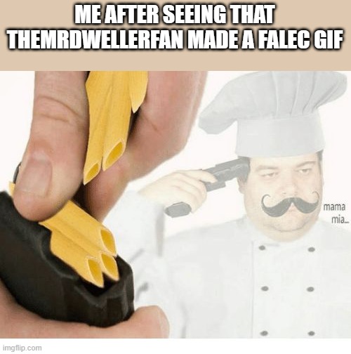 Mama Mia Suicide | ME AFTER SEEING THAT THEMRDWELLERFAN MADE A FALEC GIF | image tagged in mama mia suicide | made w/ Imgflip meme maker