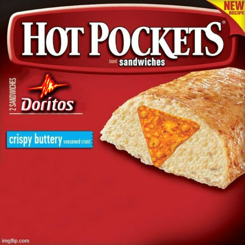 i wouldn't be surprised if this got made | image tagged in hot pockets box,doritos | made w/ Imgflip meme maker