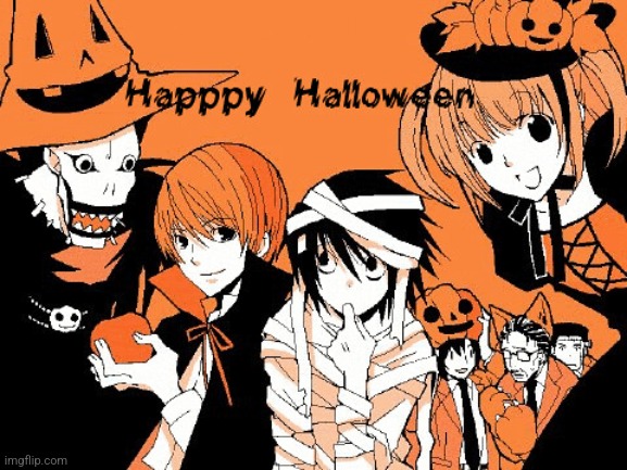 Happy Halloween, My Fellow Weebs! | image tagged in happy halloween,memes,anime,death note | made w/ Imgflip meme maker