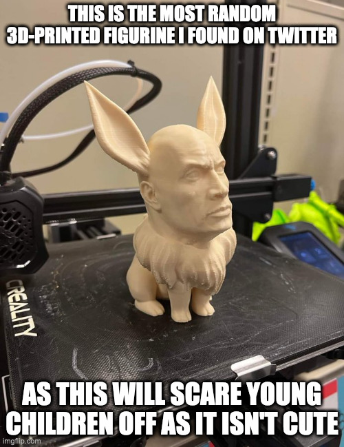 3D-Printed Eevee With Human Face | THIS IS THE MOST RANDOM 3D-PRINTED FIGURINE I FOUND ON TWITTER; AS THIS WILL SCARE YOUNG CHILDREN OFF AS IT ISN'T CUTE | image tagged in eevee,pokemon,3d printing,memes | made w/ Imgflip meme maker