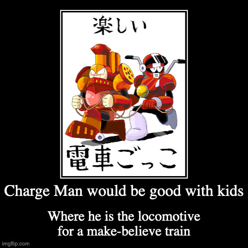 Charge Man and Nitro Man | image tagged in demotivationals,chargeman,nitroman,megaman | made w/ Imgflip demotivational maker