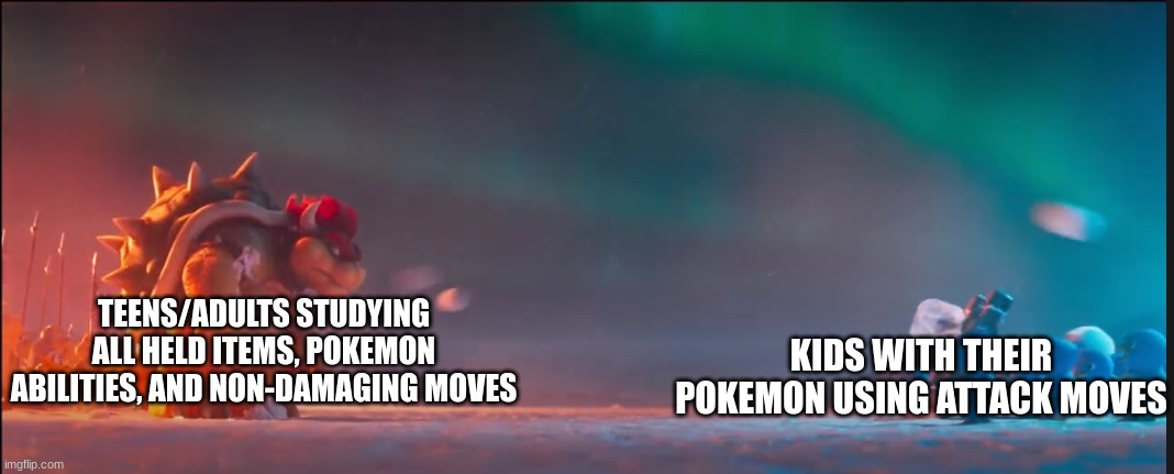 With Age comes Wisdom | TEENS/ADULTS STUDYING ALL HELD ITEMS, POKEMON ABILITIES, AND NON-DAMAGING MOVES; KIDS WITH THEIR POKEMON USING ATTACK MOVES | image tagged in pokemon | made w/ Imgflip meme maker