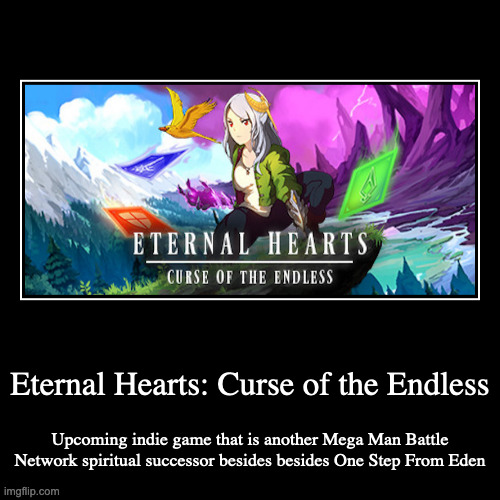 Eternal Hearts: Curse of the Endless | image tagged in demotivationals,gaming | made w/ Imgflip demotivational maker