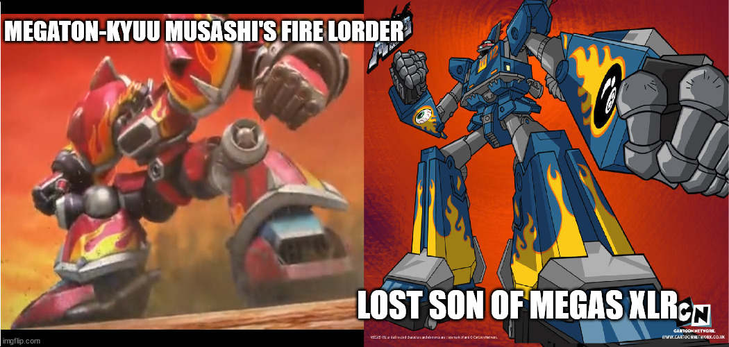 Spirit of Teenage slackers and their robots lives on. | MEGATON-KYUU MUSASHI'S FIRE LORDER; LOST SON OF MEGAS XLR | image tagged in megas xlr,giant robot meme,anime meme,megaton-kyuu meme | made w/ Imgflip meme maker