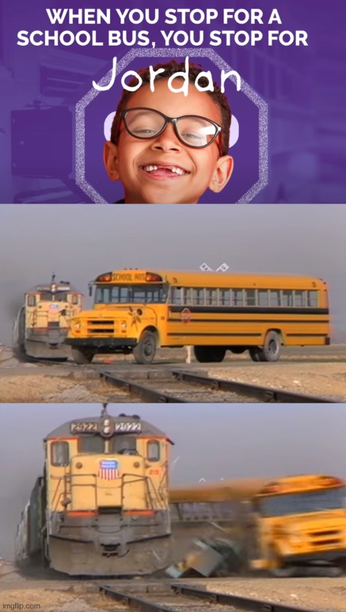 image tagged in a train hitting a school bus | made w/ Imgflip meme maker