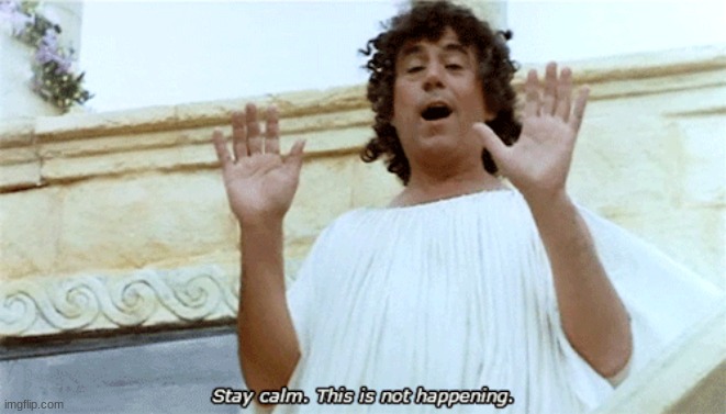 Stay Calm This is Not Happening | image tagged in stay calm this is not happening | made w/ Imgflip meme maker
