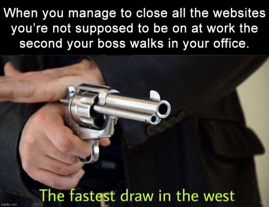 image tagged in fastest draw in the west | made w/ Imgflip meme maker