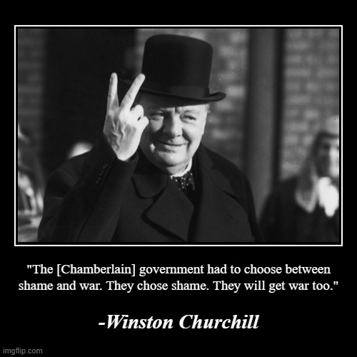 Winston Churchill: warmongering neo-lib. Vote CRT to secure peace in our time | image tagged in funny,demotivationals,crt,peace for our time,neville chamberlain,winston churchill | made w/ Imgflip demotivational maker