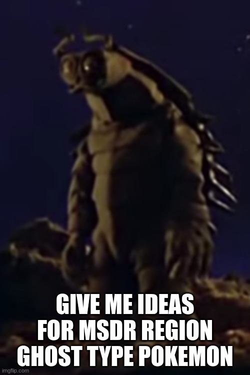 Keylla standing | GIVE ME IDEAS FOR MSDR REGION GHOST TYPE POKEMON | image tagged in kiyla standing | made w/ Imgflip meme maker