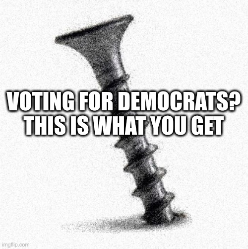 Voting for Democrats? | made w/ Imgflip meme maker