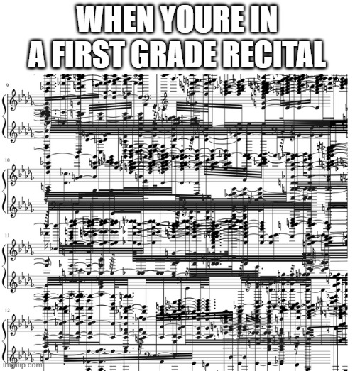 Easy | WHEN YOURE IN A FIRST GRADE RECITAL | image tagged in easy,music,piano,classical music | made w/ Imgflip meme maker