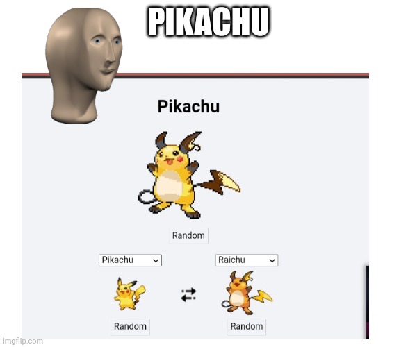 Pikucha | PIKACHU | image tagged in meme man,pokemon,pikachu | made w/ Imgflip meme maker
