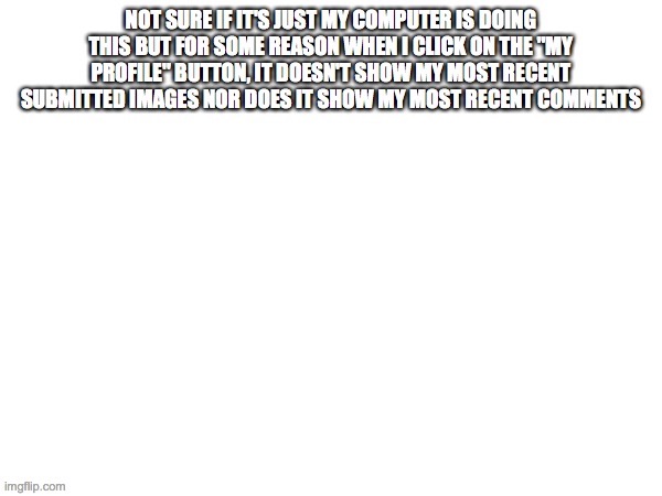 just my profile (for now?) | made w/ Imgflip meme maker