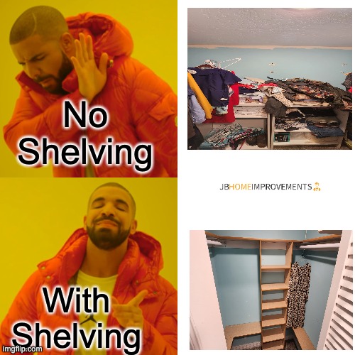 Shelving | No Shelving; With Shelving | image tagged in memes,drake hotline bling | made w/ Imgflip meme maker