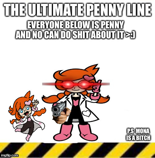 Ultimate penny line | image tagged in ultimate penny line | made w/ Imgflip meme maker