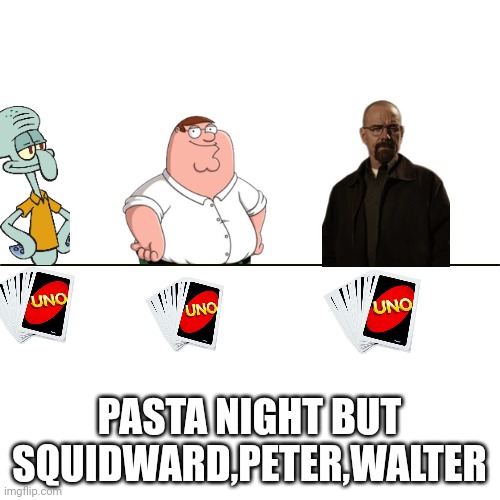 thing for FNF Pasta Night cover concepts | PASTA NIGHT BUT SQUIDWARD,PETER,WALTER | image tagged in thing for fnf pasta night cover concepts | made w/ Imgflip meme maker