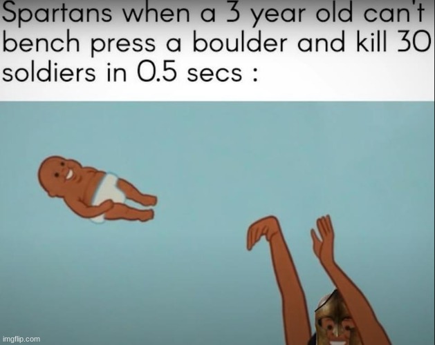 spartans were weird | image tagged in yeet | made w/ Imgflip meme maker