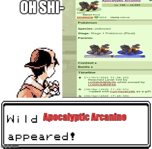 Apocalyptic Arcanine | OH SHI-; Apocalyptic Arcanine | image tagged in pokemon memes,funny pokemon,blank wild pokemon appears | made w/ Imgflip meme maker
