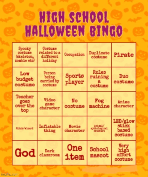 High school Halloween bingo | image tagged in high school halloween bingo,new template | made w/ Imgflip meme maker