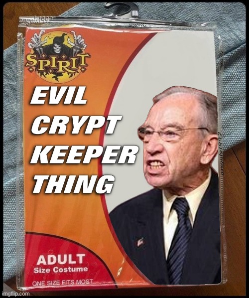 image tagged in crypt keeper,evil gop,chuck grassley,halloween costume,spirit of halloween,iowa | made w/ Imgflip meme maker
