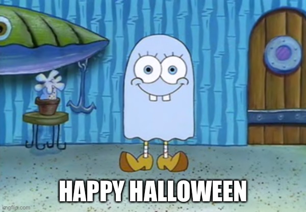 Where I live it’s November now but I forgot to upload this yesterday | HAPPY HALLOWEEN | image tagged in halloween | made w/ Imgflip meme maker