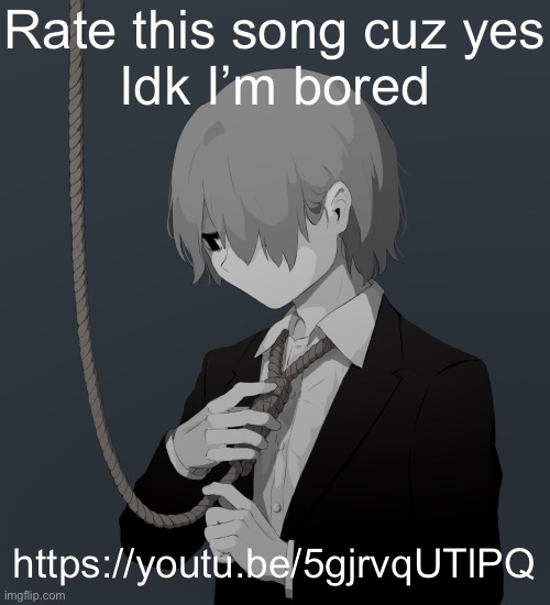 Avogado6 depression | Rate this song cuz yes
Idk I’m bored; https://youtu.be/5gjrvqUTlPQ | image tagged in avogado6 depression | made w/ Imgflip meme maker