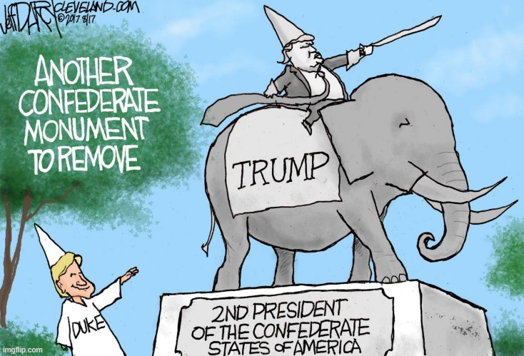 conservative confederate trump | image tagged in confederate statues,confederate,states,american horror story,white supremacists,conservative hypocrisy | made w/ Imgflip meme maker
