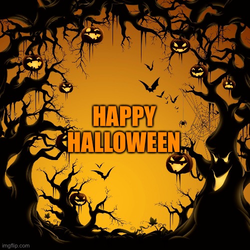 Happy Halloween to all | HAPPY HALLOWEEN | image tagged in halloween | made w/ Imgflip meme maker